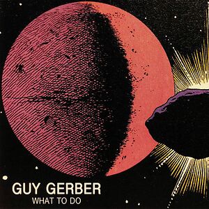 What To Do by Guy Gerber