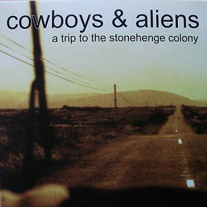A Trip To The Stonehenge Colony by Cowboys & Aliens