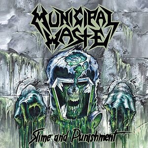 Slime And Punishment by Municipal Waste