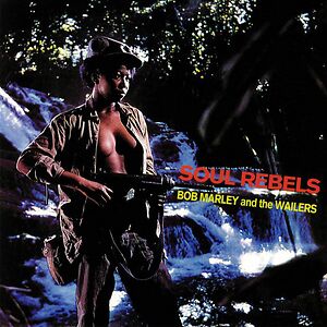 Soul Rebels by Bob Marley & The Wailers