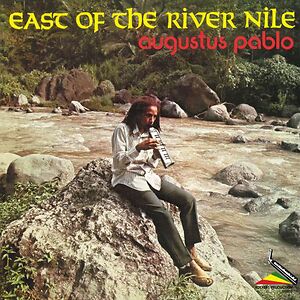 East Of The River Nile by Augustus Pablo