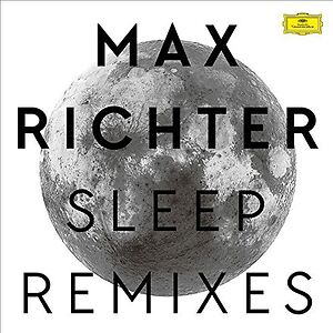 Sleep Remixes by Max Richter