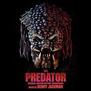The Predator (Original Motion Picture Soundtrack) by Henry Jackman