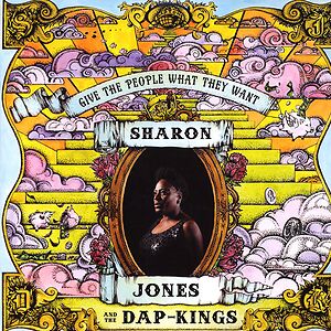Give The People What They Want by Sharon Jones & The Dap-Kings