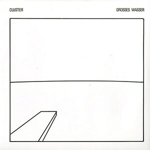 Grosses Wasser by Cluster