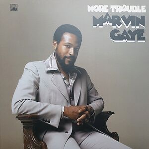 More Trouble by Marvin Gaye