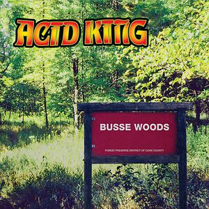 Busse Woods by Acid King