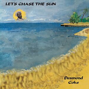 Let's Chase The Sun by Desmond 'Fatfingers' Coke