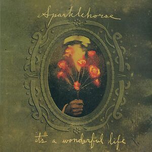 It's A Wonderful Life by Sparklehorse
