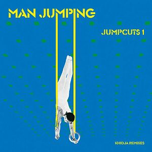 Jumpcuts 1 : Khidja Remixes by Man Jumping