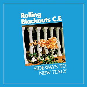Sideways To New Italy by Rolling Blackouts Coastal Fever
