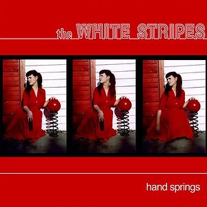 Hand Springs by The White Stripes