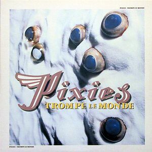 Trompe Le Monde by Pixies