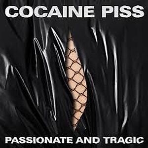 Passionate & Tragic  by Cocaine Piss