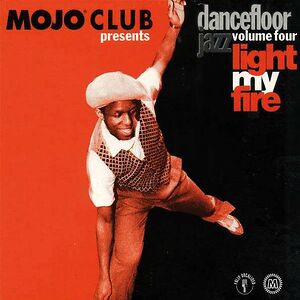Mojo Club Presents Dancefloor Jazz Volume Four (Light My Fire) by Various