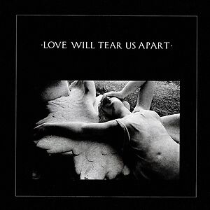 Love Will Tear Us Apart by Joy Division