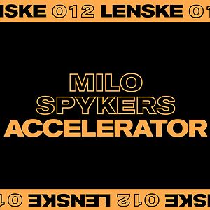 Accelerator EP - LENSKE012 by Milo Spykers