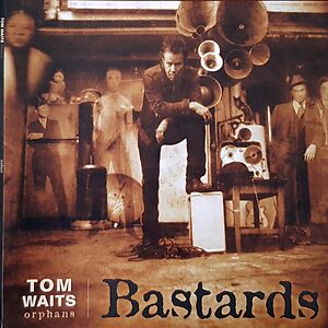 Bastards by Tom Waits