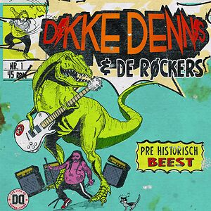 Pre Historisch Beest / Geen Reet Te Doen 7inch by Dikke Dennis & De Rockers