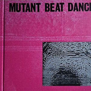 Mutant Beat Dance by Mutant Beat Dance
