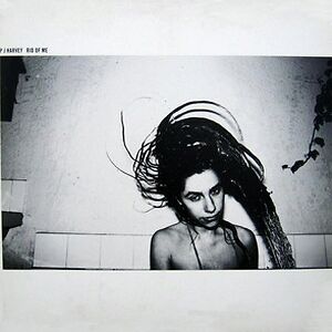 Rid Of Me by PJ Harvey
