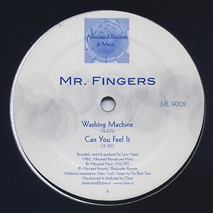 Mr. Fingers - Washing Machine / Can You Feel It by Larry Heard
