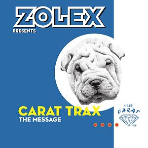 The Message (Veroniq-mas + Insider Remix) by Zolex Presents Carat Trax