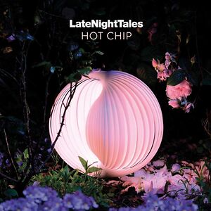 LateNightTales: Hot Chip by Hot Chip