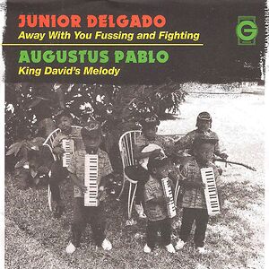 Away With You Fussing And Fighting / King David's Melody by Junior Delgado