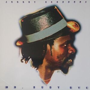 Mr. Budy Bye by Johnny Osbourne