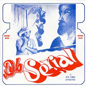 Dub Serial by Joe Gibbs