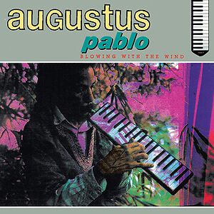 Blowing With The Wind by Augustus Pablo