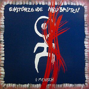 1/2 Mensch by Einst?rzende Neubauten