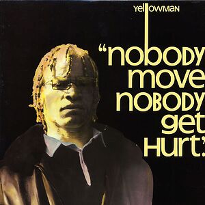 Nobody Move Nobody Get Hurt by Yellowman