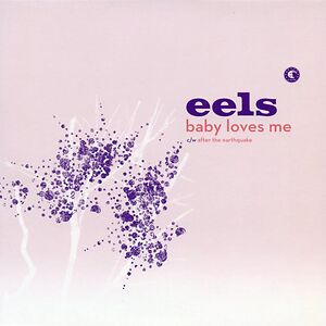 Baby Loves Me by Eels