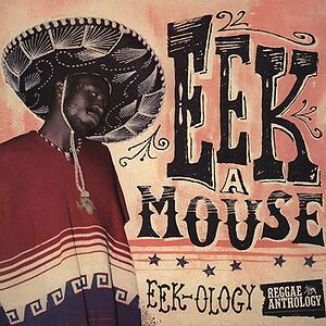 Eek-Ology by Eek-A-Mouse