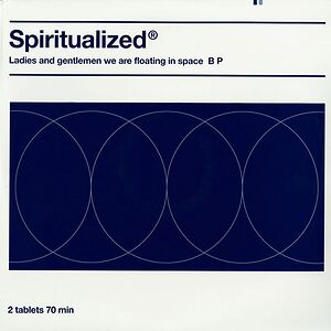 Ladies And Gentlemen We Are Floating In Space B P by Spiritualized