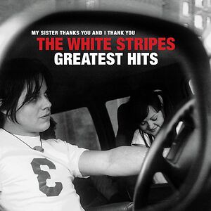 The White Stripes Greatest Hits by The White Stripes