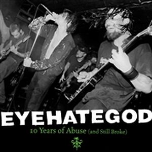 Ten Years Of Abuse (And Still Broke) - ltd green splatter vinyl by EyeHateGod