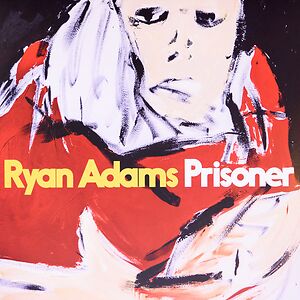 Prisoner by Ryan Adams