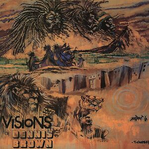 Visions Of Dennis Brown by Dennis Brown