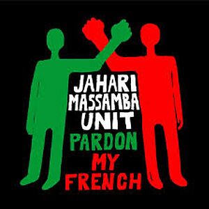 Pardon My French by Jahari Massamba Unit