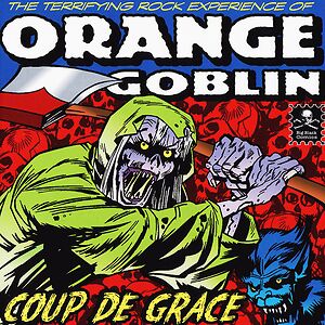 Coup De Grace by Orange Goblin