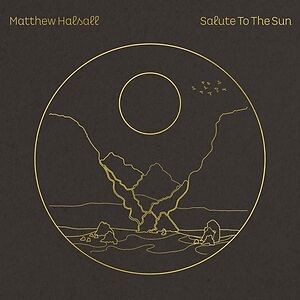 Salute To The Sun 2xLP by Matthew Halsall