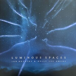 Luminous Spaces by Jon Hopkins & Kelly Lee Owens