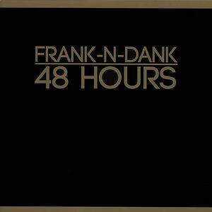 48 Hours by Frank-N-Dank