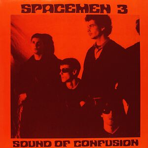 Sound Of Confusion by Spacemen 3