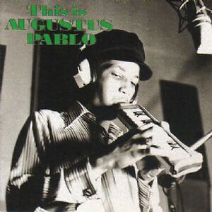 This Is Augustus Pablo by Augustus Pablo