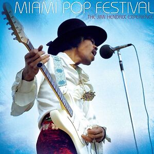 Miami Pop Festival by The Jimi Hendrix Experience
