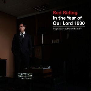 Red Riding: In The Year Of Our Lord 1980 (Original Score) by Dickon Hinchliffe
